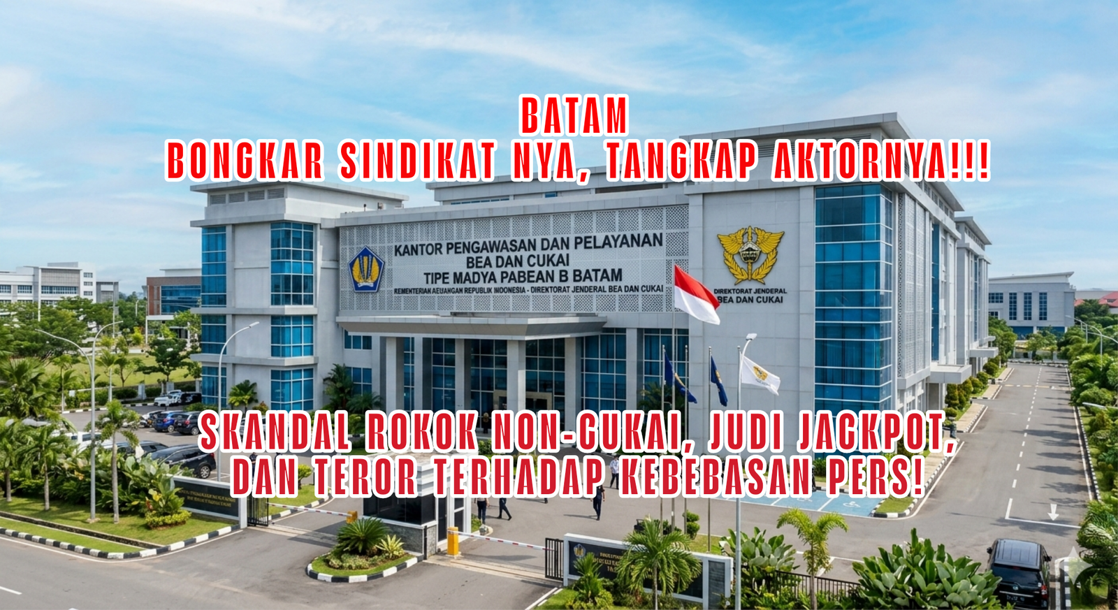 Evidence: BATAM DI BAWAH BAYANG-BAYANG ZAINAL LEWAIMANG! SKANDAL ROKOK NON-CUKAI, JUDI JACKPOT, DAN TEROR TERHADAP KEBEBASAN PERS!