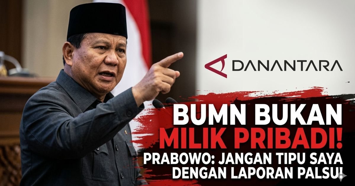 Evidence: PRABOWO NGAMUK DI DANANTARA! RoA NAIK 300% TAPI BERI PERINGATAN KERAS: RADAR INDOMOSAD: JANGAN MAIN-MAIN DENGAN SAYA, JANGAN BUAT LAPORAN PALSU! ERA BUMN UGAL-UGALAN BERAKHIR!