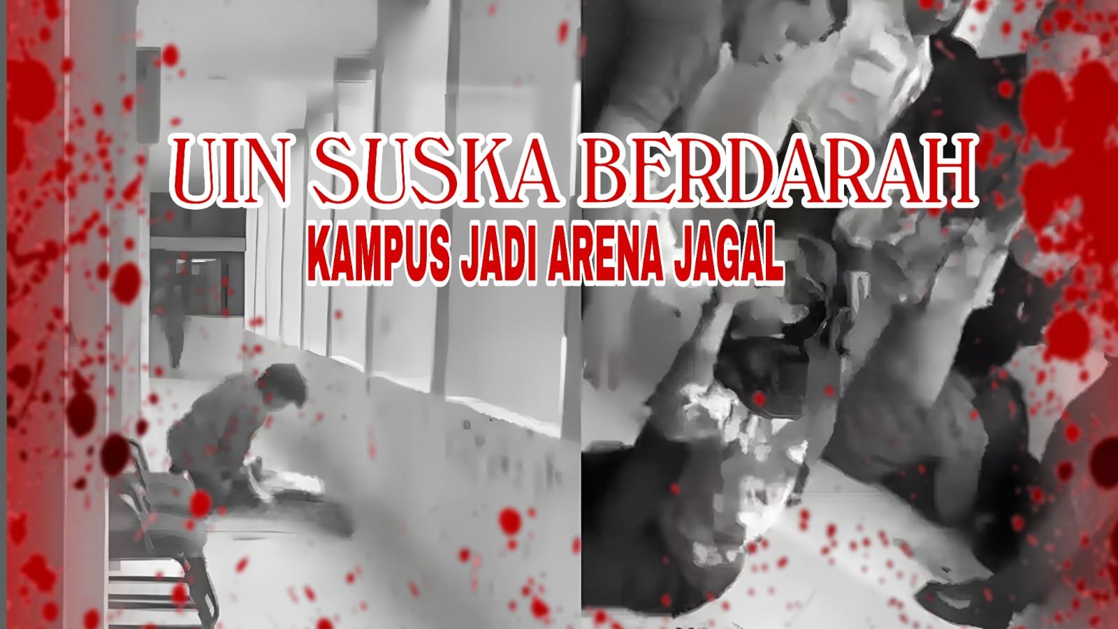 Evidence: TRAGEDI BERDARAH DI UIN SUSKA RIAU: MAHASISWA BRUTAL BACOK MAHASISWI PAKAI KAPAK, SINYAL DARURAT MORALITAS!