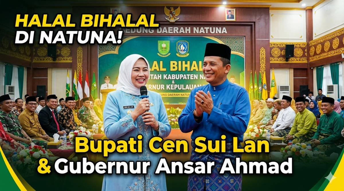 Evidence: MOMENTUM HALALBIHALAL: CEN SUI LAN PAPARKAN SINERGI PEMBANGUNAN PERBATASAN KEPADA GUBERNUR KEPRI DI NATUNA