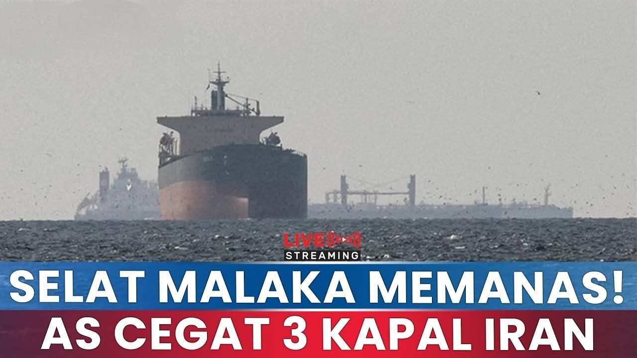 Evidence: SELAT MALAKA MEMANAS: AS CEGAT 3 TANKER RAKSASA IRAN DI DEKAT PERAIRAN RI, PASOKAN 4 JUTA BAREL MINYAK TERTAHAN!